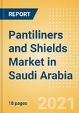 Pantiliners and Shields (Feminine Hygiene) Market in Saudi Arabia - Outlook to 2025; Market Size, Growth and Forecast Analytics (updated with COVID-19 Impact)- Product Image