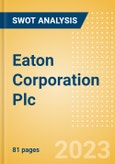 Eaton Corporation Plc (ETN) - Financial and Strategic SWOT Analysis Review- Product Image