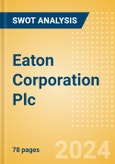 Eaton Corporation Plc (ETN) - Financial and Strategic SWOT Analysis Review- Product Image