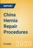 China Hernia Repair Procedures Outlook to 2025 - Femoral Hernia Repair Procedures, Incisional Hernia Repair Procedures, Inguinal Hernia Repair Procedures and Others- Product Image