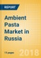 Ambient (Canned) Pasta (Pasta & Noodles) Market in Russia - Outlook to 2022: Market Size, Growth and Forecast Analytics - Product Thumbnail Image