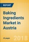 Baking Ingredients (Bakery & Cereals) Market in Austria - Outlook to 2022: Market Size, Growth and Forecast Analytics - Product Thumbnail Image