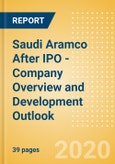 Saudi Aramco After IPO - Company Overview and Development Outlook- Product Image