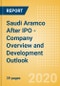 Saudi Aramco After IPO - Company Overview and Development Outlook - Product Thumbnail Image