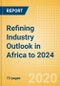 Refining Industry Outlook in Africa to 2024 - Capacity and Capital Expenditure Outlook with Details of All Operating and Planned Refineries - Product Thumbnail Image