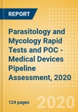 Parasitology and Mycology Rapid Tests and POC - Medical Devices Pipeline Assessment, 2020- Product Image