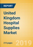 United Kingdom Hospital Supplies Market Outlook to 2025 - Disposable Hospital Supplies, Hospital Beds, Operating Room Equipment and Others- Product Image