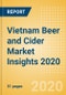 Vietnam Beer and Cider Market Insights 2020 - Key Insights and Drivers behind the Beer and Cider Market Performance - Product Thumbnail Image