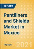 Pantiliners and Shields (Feminine Hygiene) Market in Mexico - Outlook to 2025; Market Size, Growth and Forecast Analytics (updated with COVID-19 Impact)- Product Image