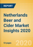 Netherlands Beer and Cider Market Insights 2020 - Key Insights and Drivers behind the Beer and Cider Market Performance- Product Image