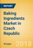 Baking Ingredients (Bakery & Cereals) Market in Czech Republic - Outlook to 2022: Market Size, Growth and Forecast Analytics- Product Image