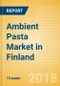 Ambient (Canned) Pasta (Pasta & Noodles) Market in Finland - Outlook to 2022: Market Size, Growth and Forecast Analytics - Product Thumbnail Image