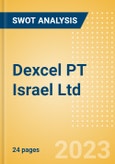 Dexcel PT Israel Ltd - Strategic SWOT Analysis Review- Product Image