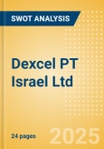 Dexcel PT Israel Ltd - Strategic SWOT Analysis Review- Product Image