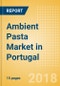 Ambient (Canned) Pasta (Pasta & Noodles) Market in Portugal - Outlook to 2022: Market Size, Growth and Forecast Analytics - Product Thumbnail Image