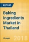 Baking Ingredients (Bakery & Cereals) Market in Thailand - Outlook to 2022: Market Size, Growth and Forecast Analytics - Product Thumbnail Image