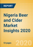 Nigeria Beer and Cider Market Insights 2020 - Key Insights and Drivers behind the Beer and Cider Market Performance- Product Image