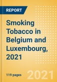Smoking Tobacco in Belgium and Luxembourg, 2021- Product Image