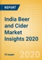 India Beer and Cider Market Insights 2020 - Key Insights and Drivers behind the Beer and Cider Market Performance - Product Thumbnail Image