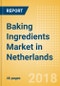 Baking Ingredients (Bakery & Cereals) Market in Netherlands - Outlook to 2022: Market Size, Growth and Forecast Analytics - Product Thumbnail Image