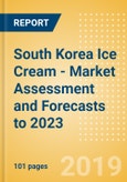 South Korea Ice Cream - Market Assessment and Forecasts to 2023- Product Image