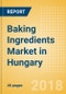 Baking Ingredients (Bakery & Cereals) Market in Hungary - Outlook to 2022: Market Size, Growth and Forecast Analytics - Product Thumbnail Image