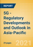 5G - Regulatory Developments and Outlook in Asia-Pacific- Product Image