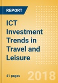 ICT Investment Trends in Travel and Leisure- Product Image