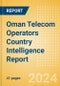 Oman Telecom Operators Country Intelligence Report - Product Image