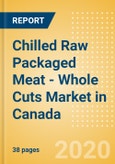 Chilled Raw Packaged Meat - Whole Cuts (Meat) Market in Canada - Outlook to 2024: Market Size, Growth and Forecast Analytics (updated with COVID-19 Impact)- Product Image