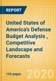 United States of America's Defense Budget Analysis (FY 2021), Competitive Landscape and Forecasts- Product Image