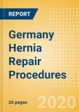Germany Hernia Repair Procedures Outlook to 2025 - Femoral Hernia Repair Procedures, Incisional Hernia Repair Procedures, Inguinal Hernia Repair Procedures and Others- Product Image