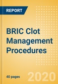 BRIC Clot Management Procedures Outlook to 2025 - Inferior Vena Cava Filters (IVCF) Procedures and Thrombectomy Procedures- Product Image
