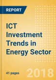 ICT Investment Trends in Energy Sector- Product Image