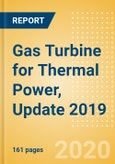 Gas Turbine for Thermal Power, Update 2019 - Global Market Size, Competitive Landscape and Key Country Analysis to 2023- Product Image