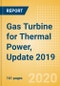Gas Turbine for Thermal Power, Update 2019 - Global Market Size, Competitive Landscape and Key Country Analysis to 2023 - Product Thumbnail Image