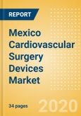 Mexico Cardiovascular Surgery Devices Market Outlook to 2025 - Perfusion Disposables, Cardiopulmonary Bypass Equipment and Beating Heart Surgery Systems- Product Image