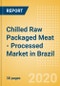 Chilled Raw Packaged Meat - Processed (Meat) Market in Brazil - Outlook to 2024: Market Size, Growth and Forecast Analytics (updated with COVID-19 Impact) - Product Thumbnail Image