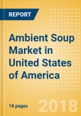 Ambient (Canned) Soup (Soups) Market in United States of America - Outlook to 2022: Market Size, Growth and Forecast Analytics- Product Image