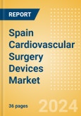 Spain Cardiovascular Surgery Devices Market Outlook to 2033 - Beating Heart Surgery Systems and Perfusion Disposables- Product Image