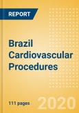 Brazil Cardiovascular Procedures Outlook to 2025 - Aortic and Vascular Graft Procedures, Atherectomy Procedures, Cardiac Assist Procedures and Others- Product Image