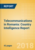 Telecommunications in Romania: Country Intelligence Report- Product Image