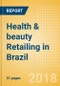 Health & beauty Retailing in Brazil, Market Shares, Summary and Forecasts to 2022 - Product Thumbnail Image