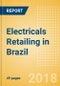 Electricals Retailing in Brazil, Market Shares, Summary and Forecasts to 2022 - Product Thumbnail Image