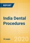 India Dental Procedures Outlook to 2025 - Dental Bone Graft Substitutes & Regenerative Materials Procedures, Dental Implants & Abutments Procedures, Dental Membrane Procedures and Others. - Product Thumbnail Image
