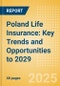 Poland Life Insurance: Key Trends and Opportunities to 2029 - Product Thumbnail Image