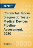 Colorectal Cancer Diagnostic Tests - Medical Devices Pipeline Assessment, 2020- Product Image