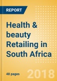 Health & beauty Retailing in South Africa, Market Shares, Summary and Forecasts to 2022- Product Image