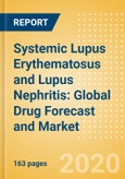 Systemic Lupus Erythematosus and Lupus Nephritis: Global Drug Forecast and Market Analysis to 2027- Product Image