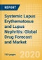 Systemic Lupus Erythematosus and Lupus Nephritis: Global Drug Forecast and Market Analysis to 2027 - Product Thumbnail Image